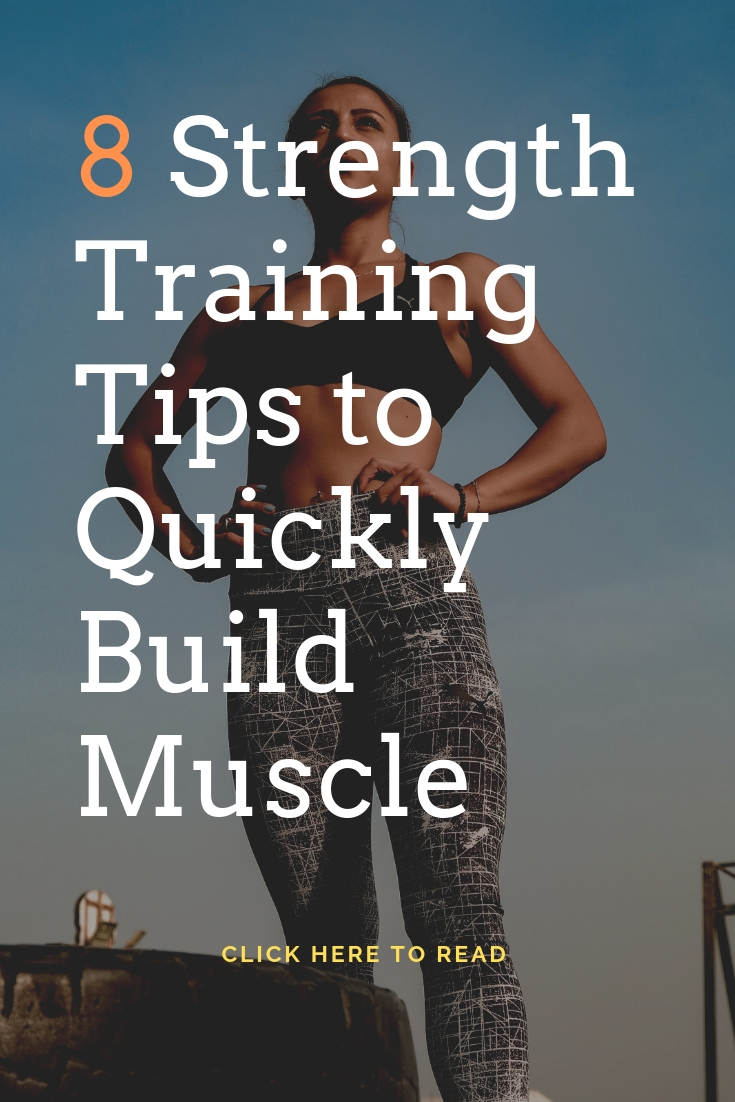 8 strength training tips to quickly build muscle